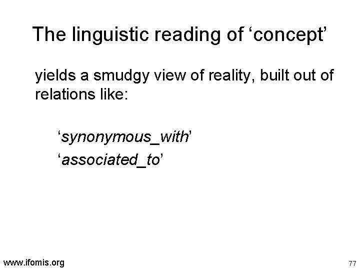 The linguistic reading of ‘concept’ yields a smudgy view of reality, built out of