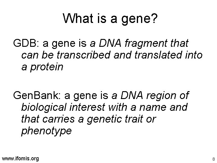 What is a gene? GDB: a gene is a DNA fragment that can be