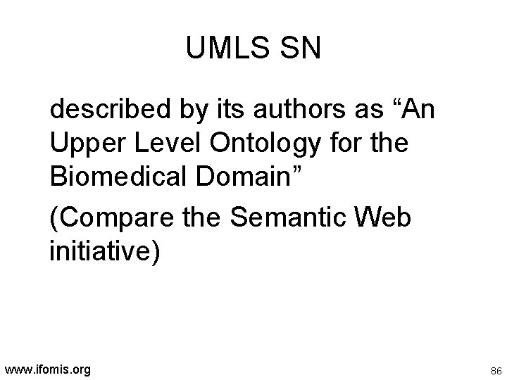 UMLS SN described by its authors as “An Upper Level Ontology for the Biomedical