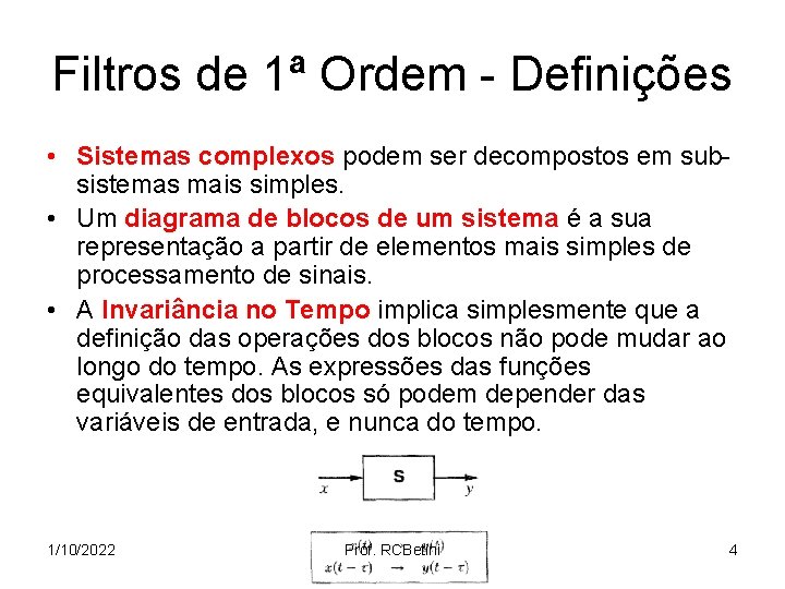 Filtros de 1ª Ordem - Definições • Sistemas complexos podem ser decompostos em subsistemas