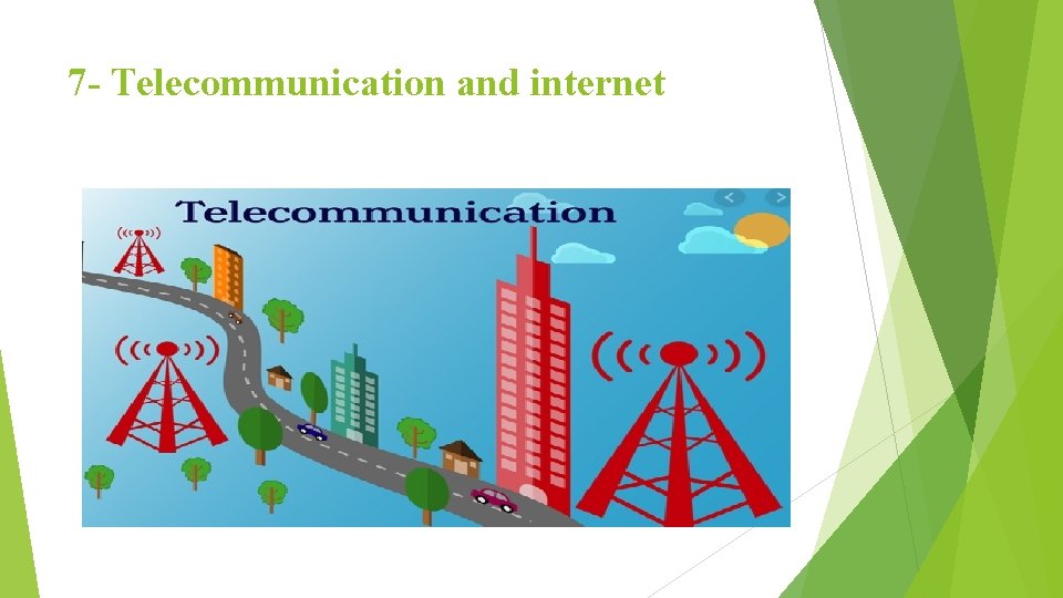 7 - Telecommunication and internet 