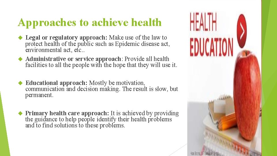 Approaches to achieve health Legal or regulatory approach: Make use of the law to