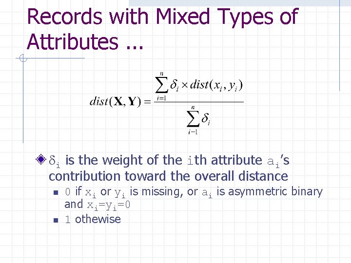 Records with Mixed Types of Attributes. . . i is the weight of the