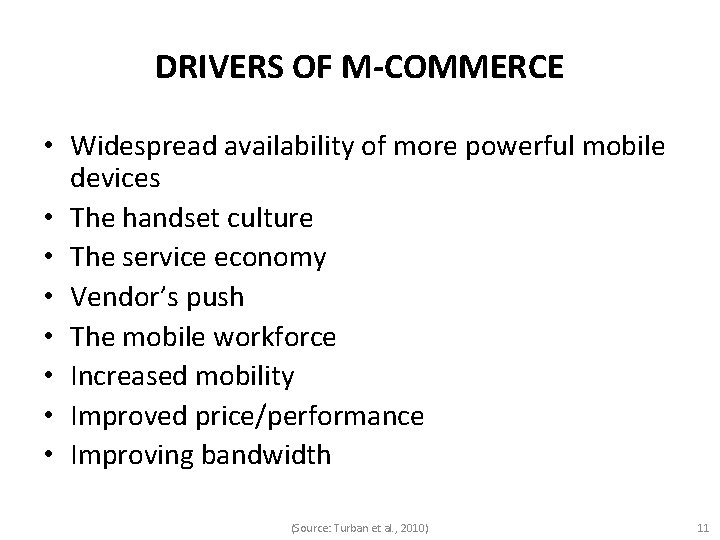 DRIVERS OF M-COMMERCE • Widespread availability of more powerful mobile devices • The handset