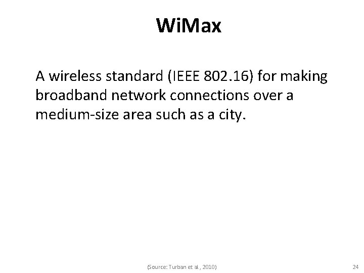 Wi. Max A wireless standard (IEEE 802. 16) for making broadband network connections over