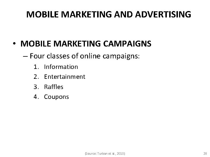 MOBILE MARKETING AND ADVERTISING • MOBILE MARKETING CAMPAIGNS – Four classes of online campaigns: