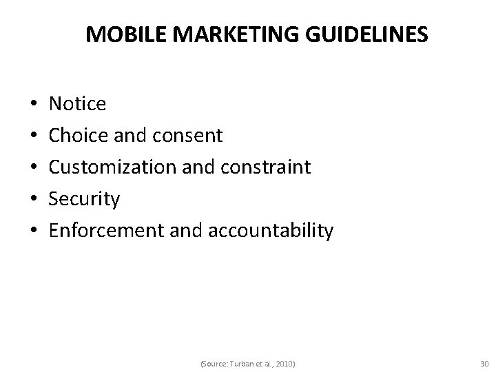 MOBILE MARKETING GUIDELINES • • • Notice Choice and consent Customization and constraint Security