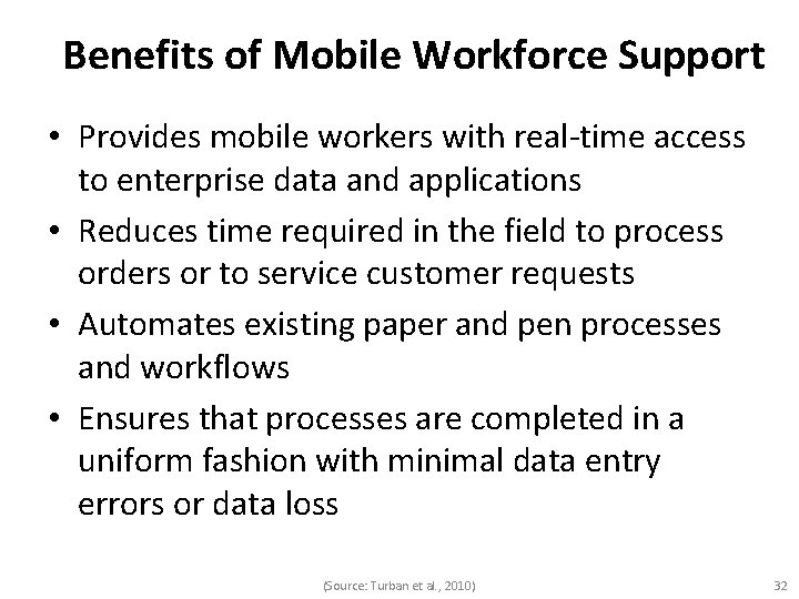 Benefits of Mobile Workforce Support • Provides mobile workers with real-time access to enterprise