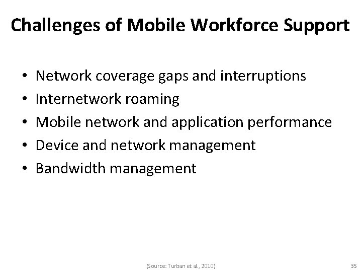 Challenges of Mobile Workforce Support • • • Network coverage gaps and interruptions Internetwork