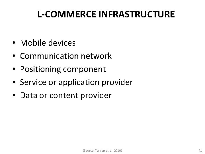 L-COMMERCE INFRASTRUCTURE • • • Mobile devices Communication network Positioning component Service or application