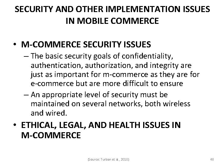 SECURITY AND OTHER IMPLEMENTATION ISSUES IN MOBILE COMMERCE • M-COMMERCE SECURITY ISSUES – The