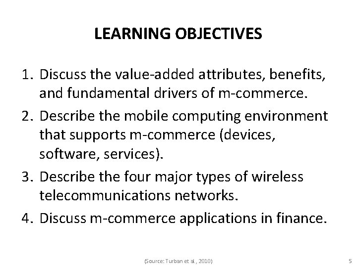 LEARNING OBJECTIVES 1. Discuss the value-added attributes, benefits, and fundamental drivers of m-commerce. 2.