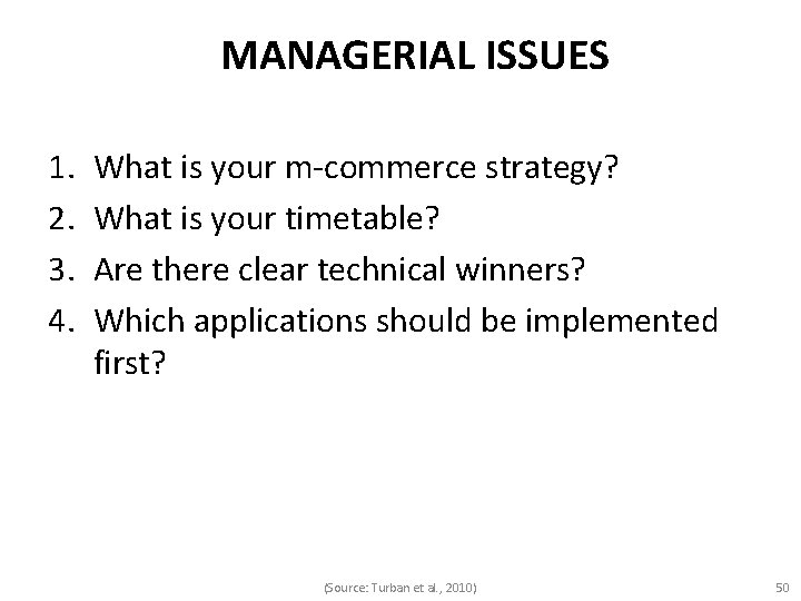 MANAGERIAL ISSUES 1. 2. 3. 4. What is your m-commerce strategy? What is your