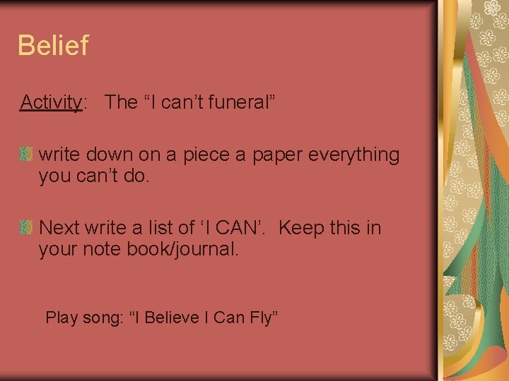 Belief Activity: The “I can’t funeral” write down on a piece a paper everything