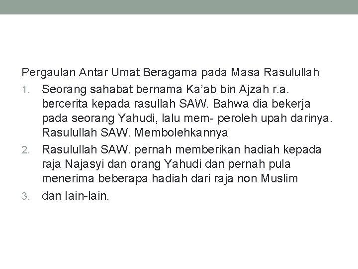 Pergaulan Antar Umat Beragama pada Masa Rasulullah 1. Seorang sahabat bernama Ka’ab bin Ajzah