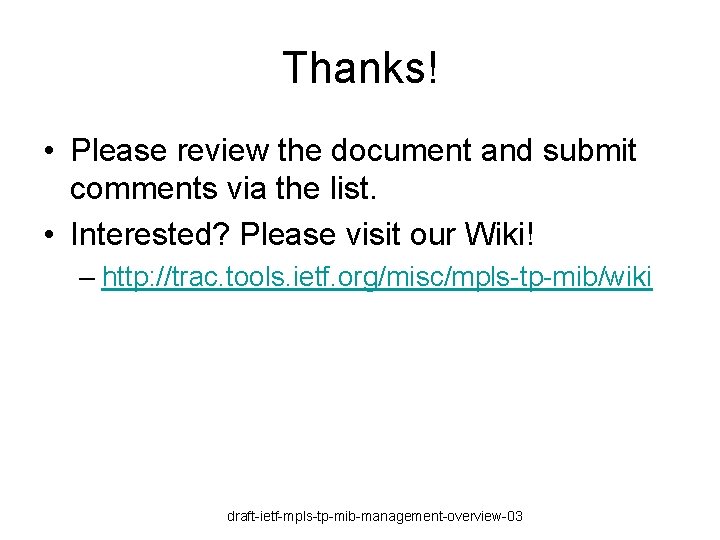 Thanks! • Please review the document and submit comments via the list. • Interested?