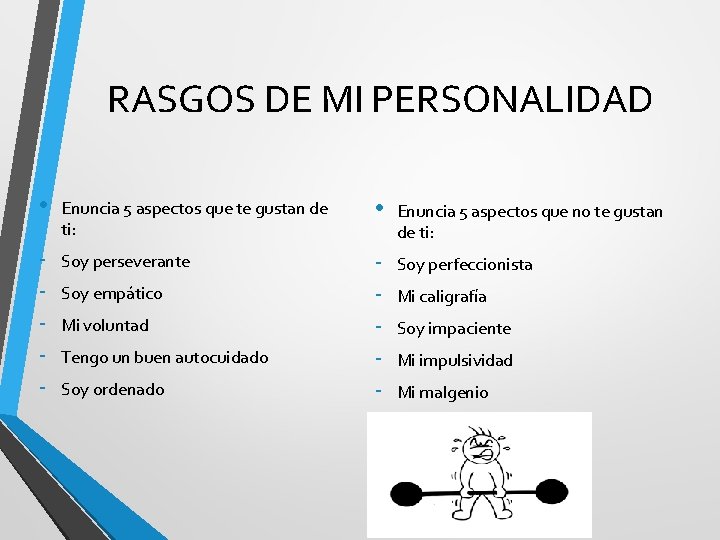 RASGOS DE MI PERSONALIDAD • Enuncia 5 aspectos que te gustan de ti: •