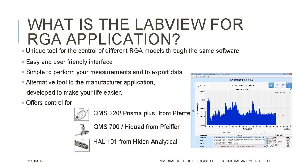WHAT IS THE LABVIEW FOR RGA APPLICATION? § Unique tool for the control of WHAT IS THE LABVIEW FOR RGA APPLICATION? § Unique tool for the control of