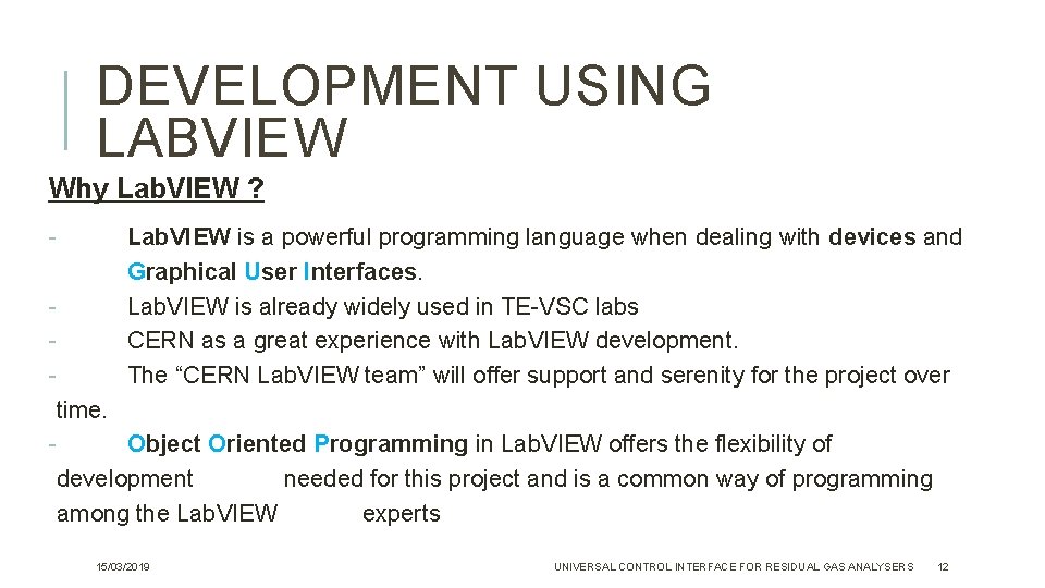 DEVELOPMENT USING LABVIEW Why Lab. VIEW ? - Lab. VIEW is a powerful programming DEVELOPMENT USING LABVIEW Why Lab. VIEW ? - Lab. VIEW is a powerful programming