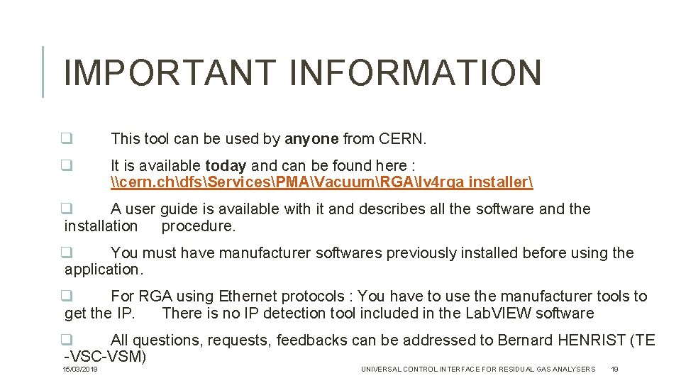 IMPORTANT INFORMATION q This tool can be used by anyone from CERN. q It IMPORTANT INFORMATION q This tool can be used by anyone from CERN. q It