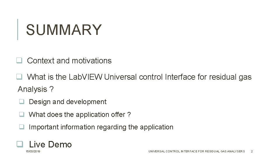 SUMMARY q Context and motivations q What is the Lab. VIEW Universal control Interface SUMMARY q Context and motivations q What is the Lab. VIEW Universal control Interface
