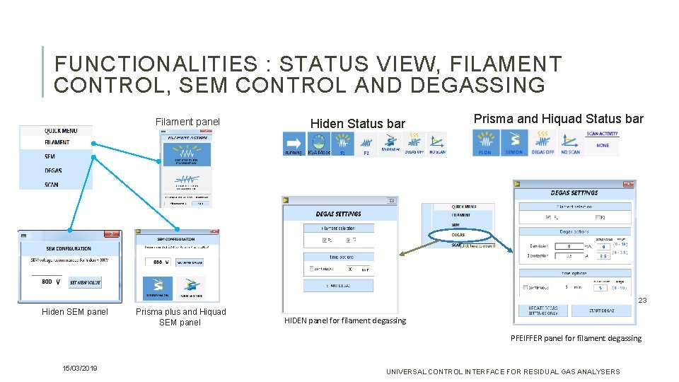FUNCTIONALITIES : STATUS VIEW, FILAMENT CONTROL, SEM CONTROL AND DEGASSING Filament panel Hiden Status FUNCTIONALITIES : STATUS VIEW, FILAMENT CONTROL, SEM CONTROL AND DEGASSING Filament panel Hiden Status