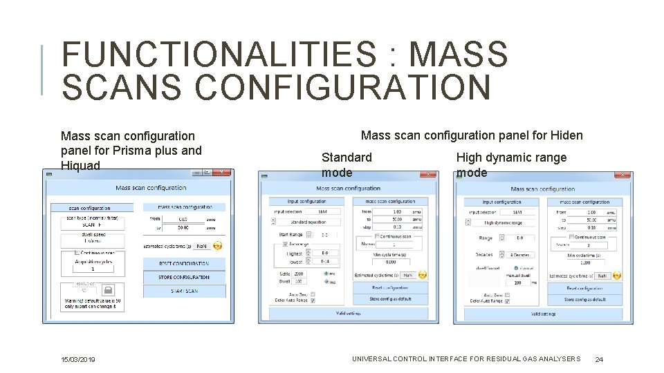 FUNCTIONALITIES : MASS SCANS CONFIGURATION Mass scan configuration panel for Prisma plus and Hiquad FUNCTIONALITIES : MASS SCANS CONFIGURATION Mass scan configuration panel for Prisma plus and Hiquad