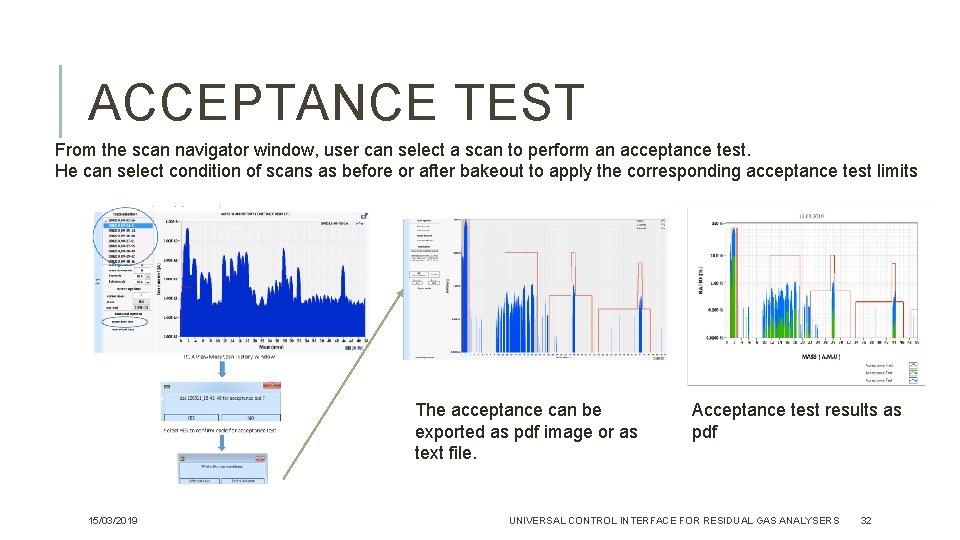 ACCEPTANCE TEST From the scan navigator window, user can select a scan to perform ACCEPTANCE TEST From the scan navigator window, user can select a scan to perform