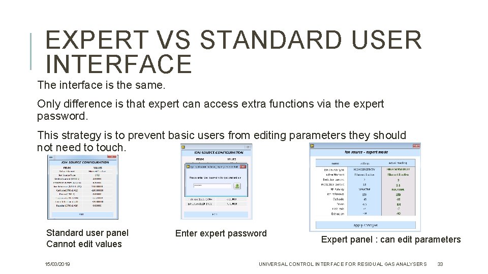 EXPERT VS STANDARD USER INTERFACE The interface is the same. Only difference is that EXPERT VS STANDARD USER INTERFACE The interface is the same. Only difference is that