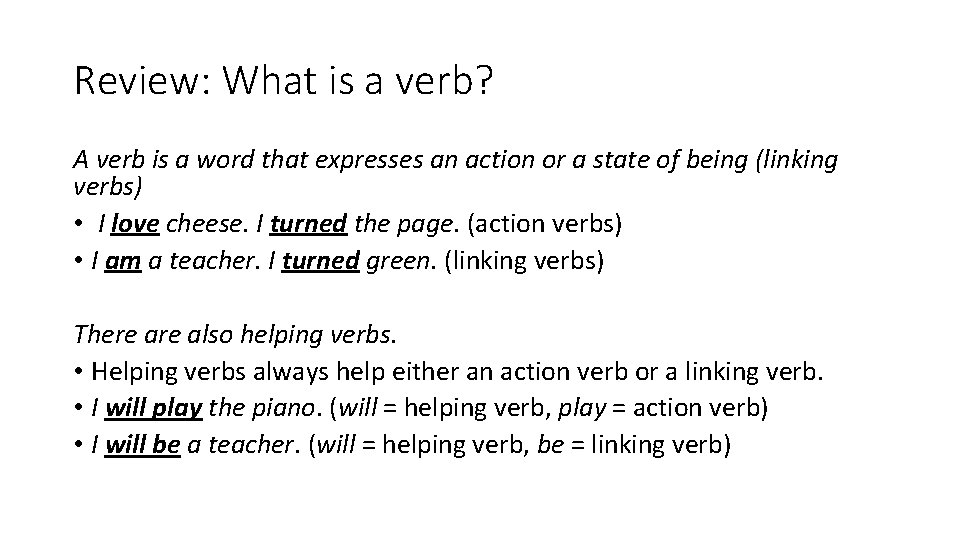 Review: What is a verb? A verb is a word that expresses an action