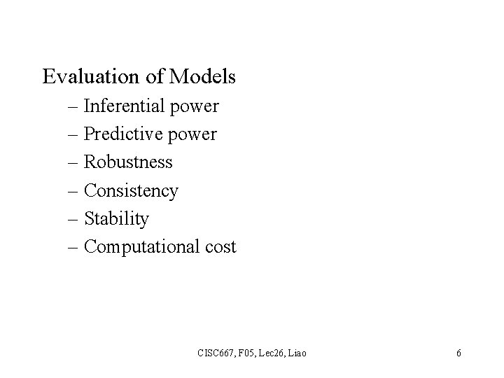 Evaluation of Models – Inferential power – Predictive power – Robustness – Consistency –