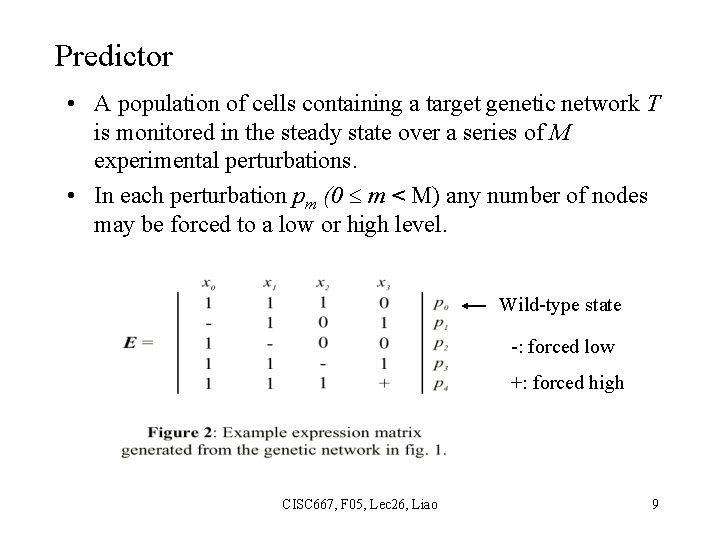 Predictor • A population of cells containing a target genetic network T is monitored