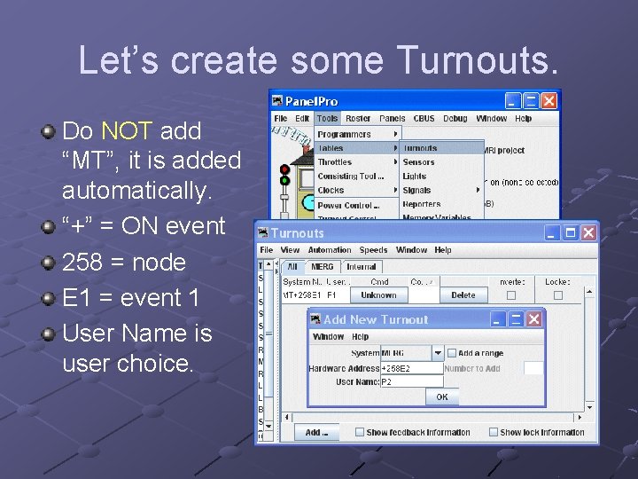 Let’s create some Turnouts. Do NOT add “MT”, it is added automatically. “+” = Let’s create some Turnouts. Do NOT add “MT”, it is added automatically. “+” =