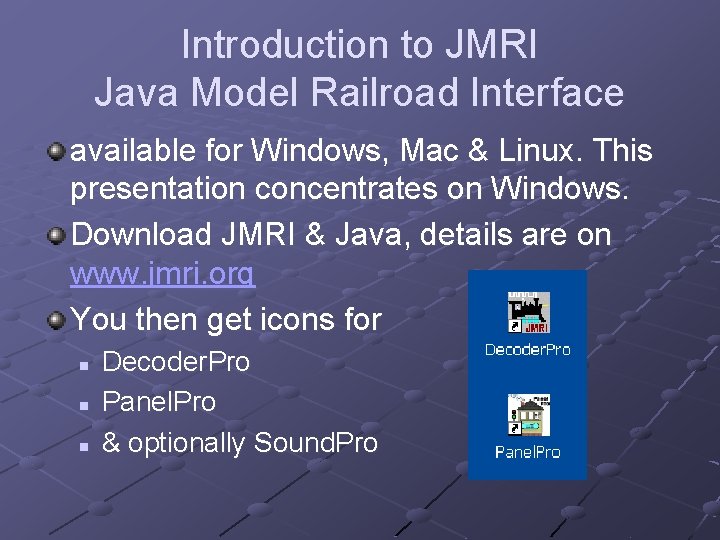 Introduction to JMRI Java Model Railroad Interface available for Windows, Mac & Linux. This Introduction to JMRI Java Model Railroad Interface available for Windows, Mac & Linux. This