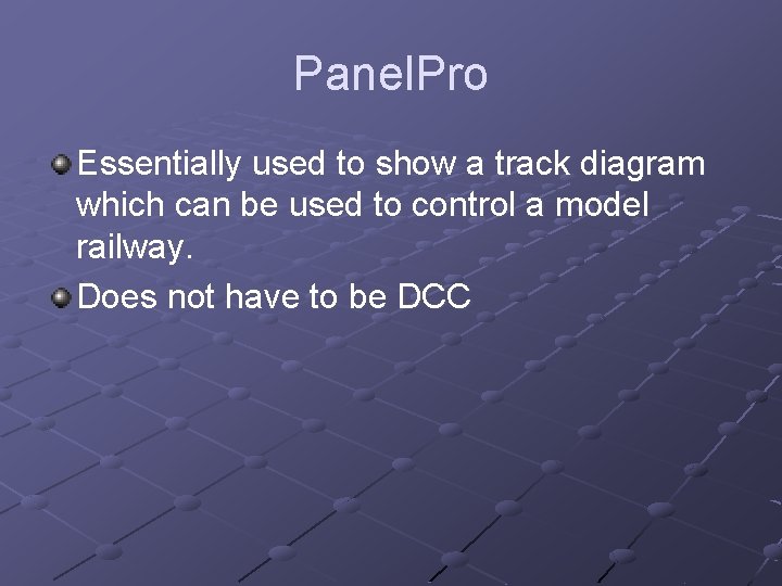 Panel. Pro Essentially used to show a track diagram which can be used to Panel. Pro Essentially used to show a track diagram which can be used to