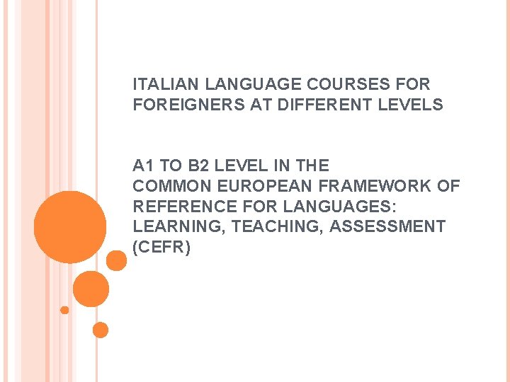 ITALIAN LANGUAGE COURSES FOREIGNERS AT DIFFERENT LEVELS A 1 TO B 2 LEVEL IN