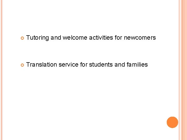  Tutoring and welcome activities for newcomers Translation service for students and families 