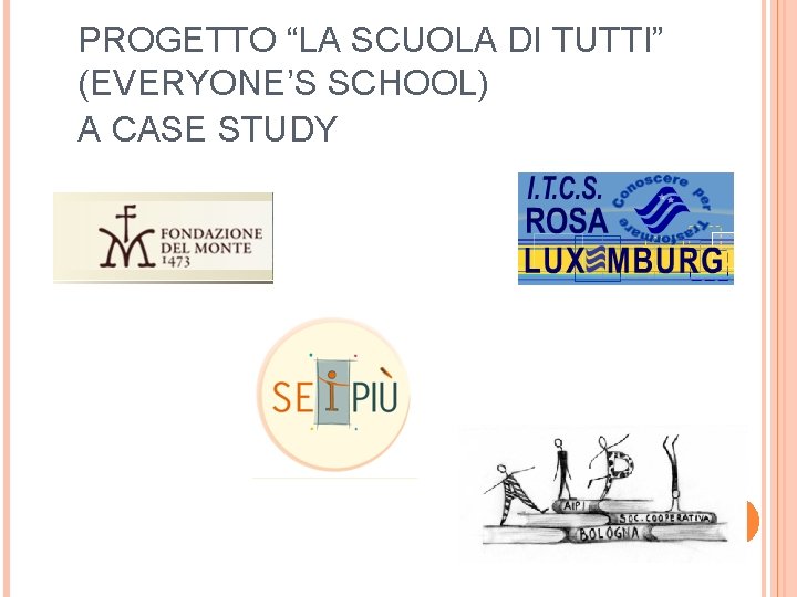 PROGETTO “LA SCUOLA DI TUTTI” (EVERYONE’S SCHOOL) A CASE STUDY 