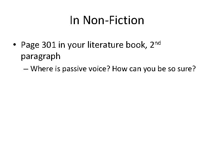 In Non-Fiction • Page 301 in your literature book, 2 nd paragraph – Where In Non-Fiction • Page 301 in your literature book, 2 nd paragraph – Where