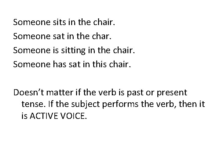 Someone sits in the chair. Someone sat in the char. Someone is sitting in Someone sits in the chair. Someone sat in the char. Someone is sitting in