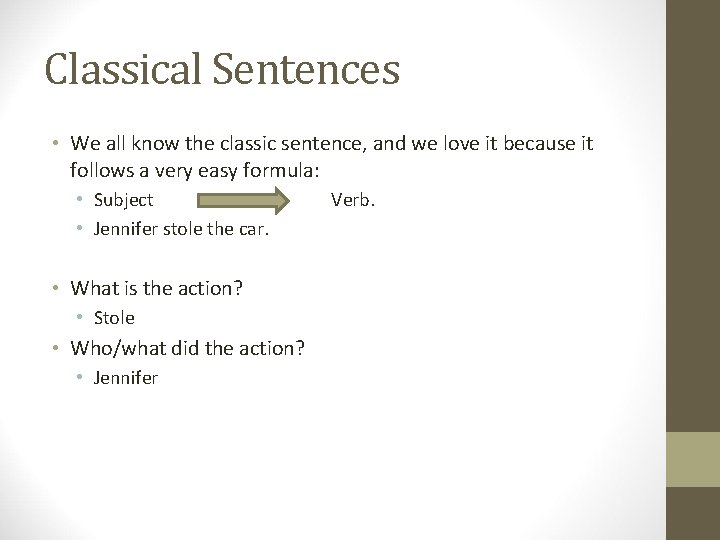 Classical Sentences • We all know the classic sentence, and we love it because