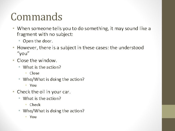 Commands • When someone tells you to do something, it may sound like a
