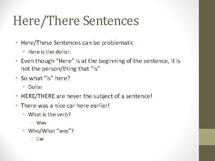 Here/There Sentences • Here/These Sentences can be problematic • Here is the dollar. •