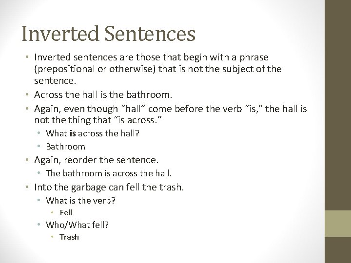 Inverted Sentences • Inverted sentences are those that begin with a phrase (prepositional or