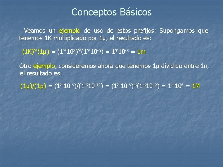 Conceptos Básicos Veamos un ejemplo de uso de estos prefijos: Supongamos que tenemos 1