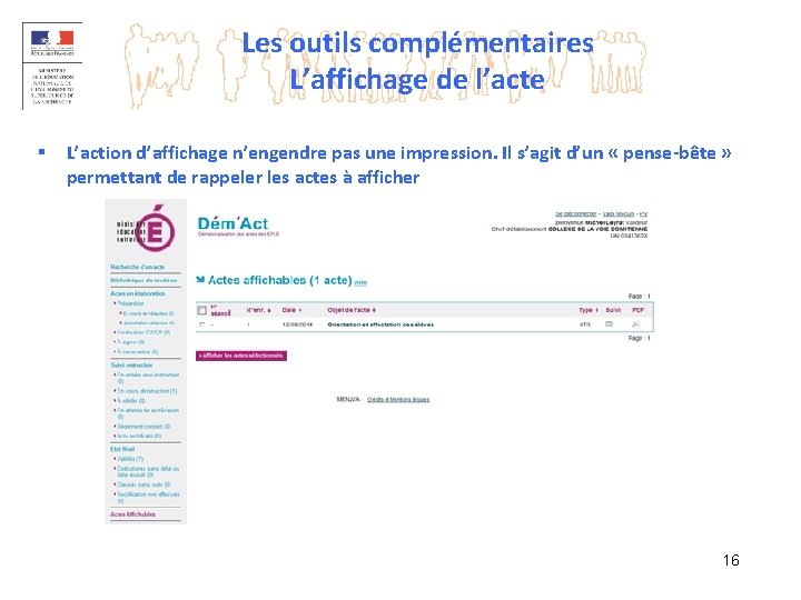 Les outils complémentaires L’affichage de l’acte § L’action d’affichage n’engendre pas une impression. Il