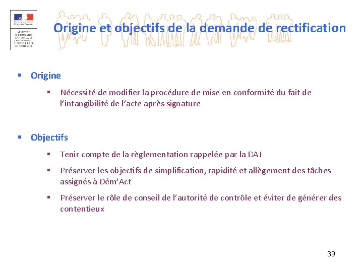 Origine et objectifs de la demande de rectification § Origine § Nécessité de modifier