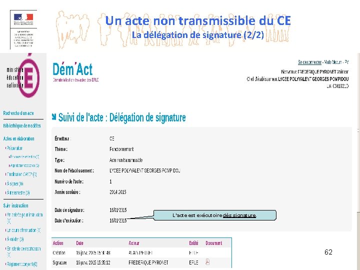 Un acte non transmissible du CE La délégation de signature (2/2) L’acte est exécutoire