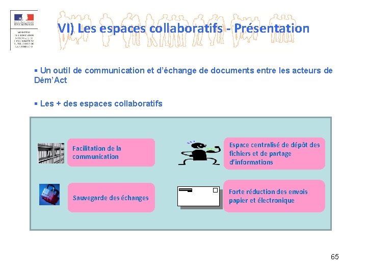 VI) Les espaces collaboratifs - Présentation § Un outil de communication et d’échange de