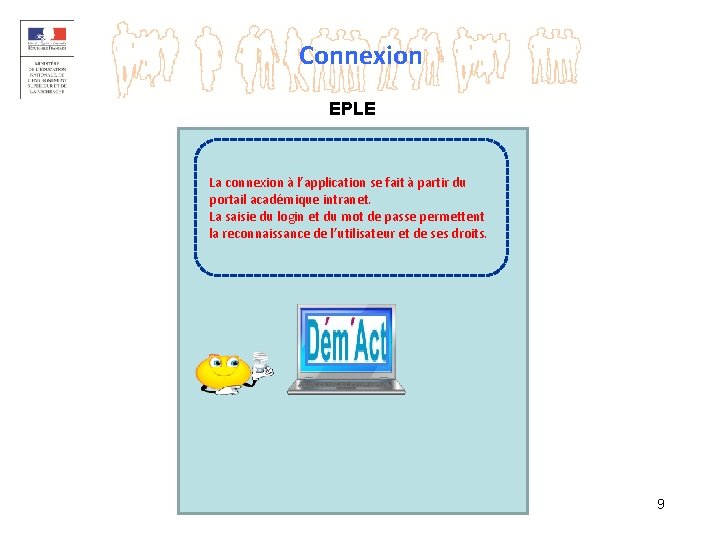 Connexion EPLE La connexion à l’application se fait à partir du portail académique intranet.